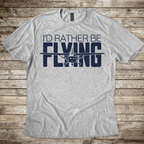 I'D Rather Be Flying T-Shirt