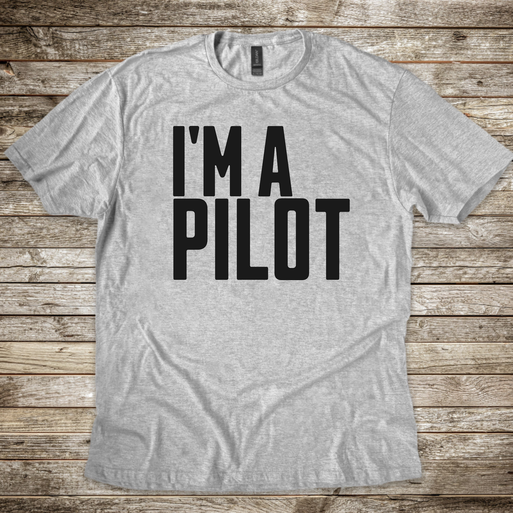 I'm a Pilot T-Shirt