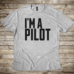 I'm a Pilot T-Shirt
