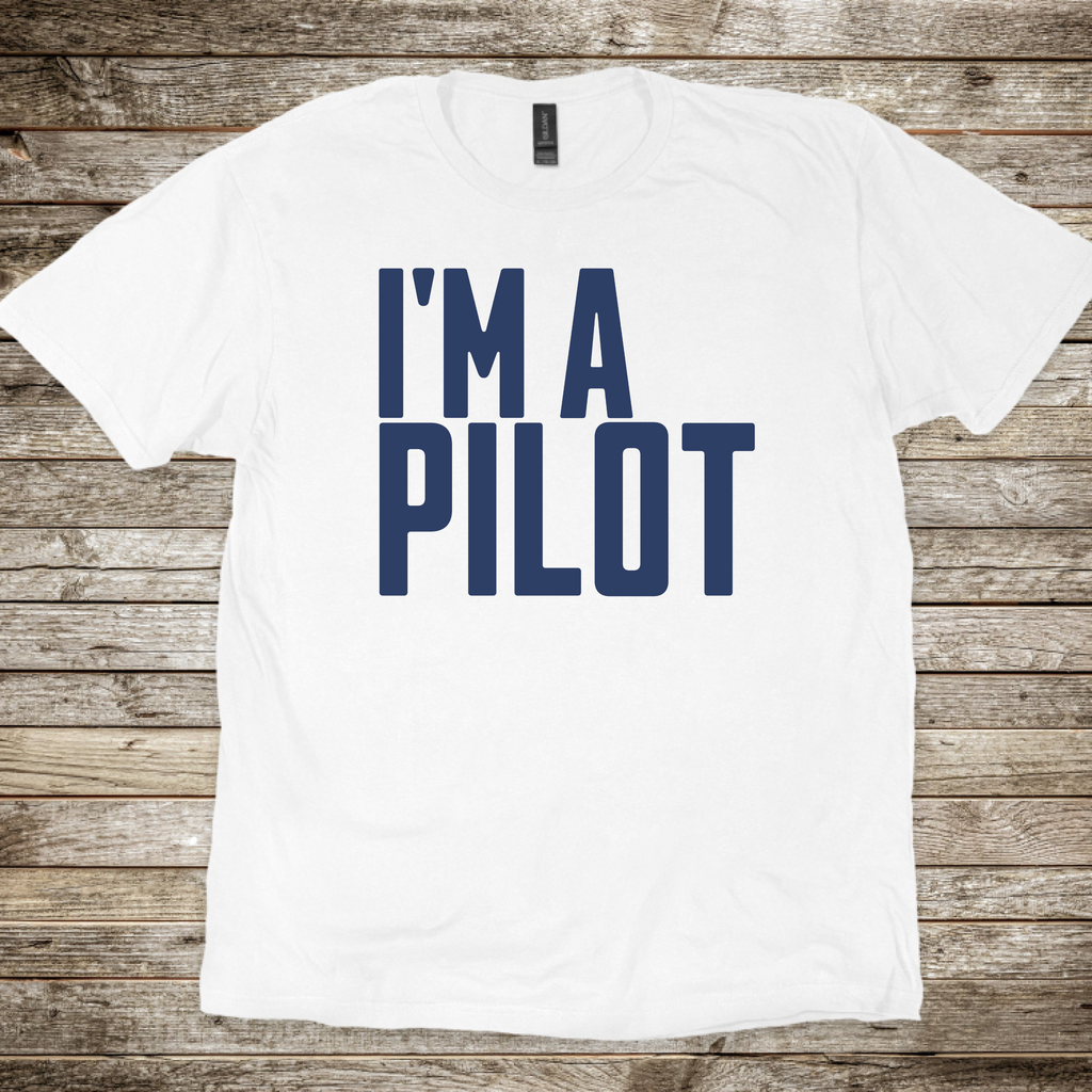 I'm a Pilot T-Shirt