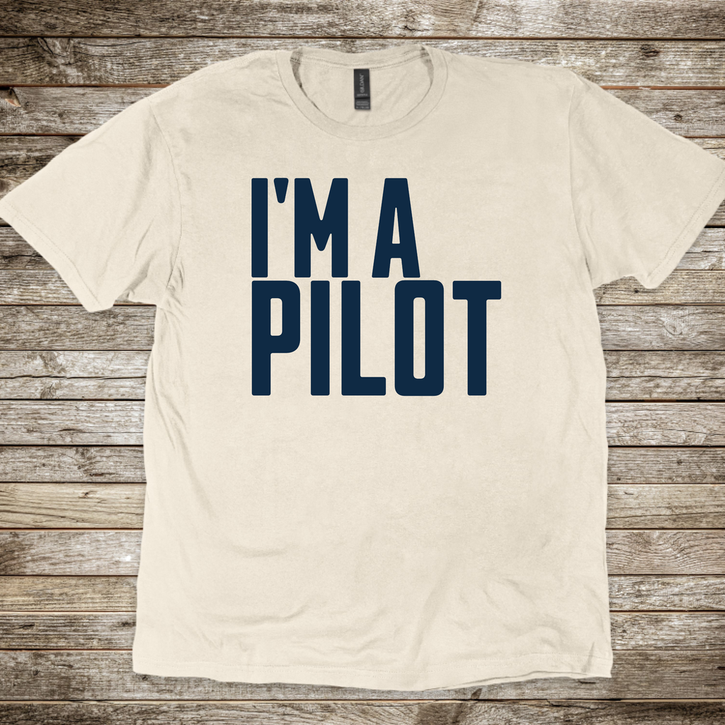 I'm a Pilot T-Shirt