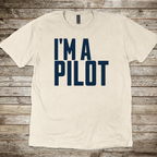 I'm a Pilot T-Shirt