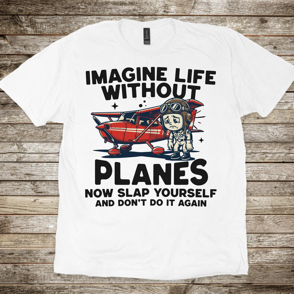 Imagine Life Without Planes Rascal T-Shirt