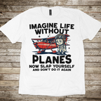 Imagine Life Without Planes Rascal T-Shirt