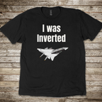 I Was Inverted T-shirt