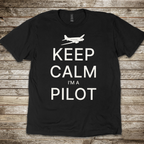 Keep Calm I'm a Pilot T-shirt