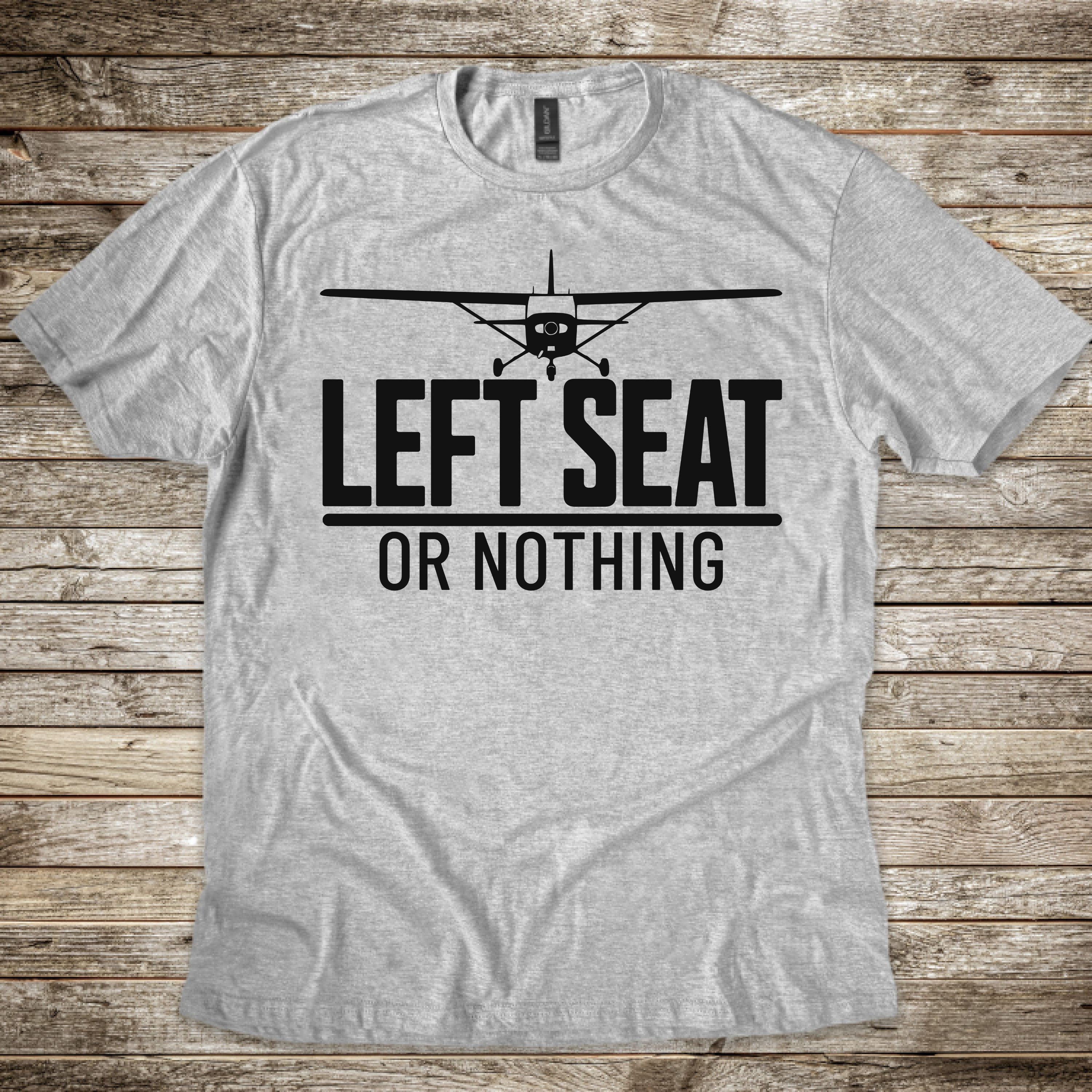 Left Seat or Nothing T-Shirt