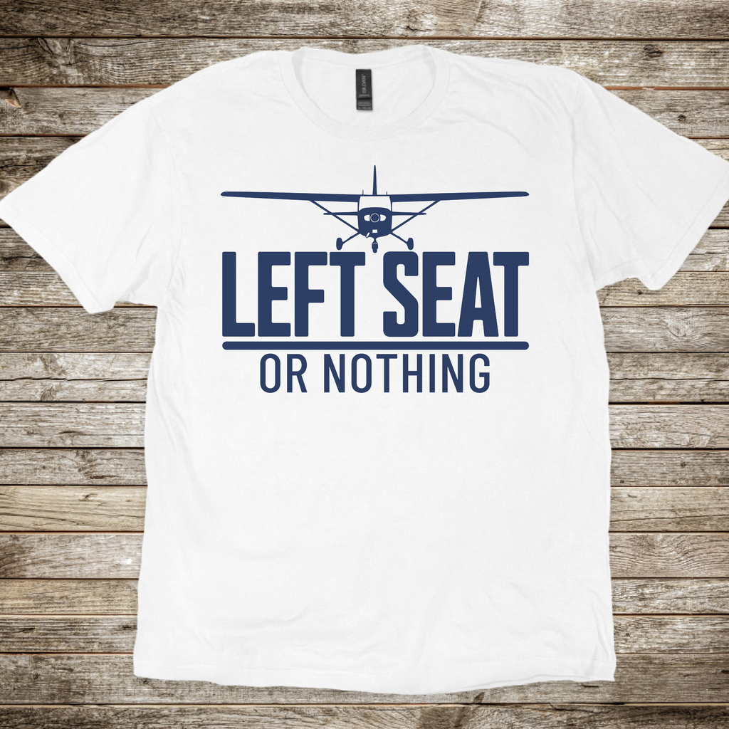 Left Seat or Nothing T-Shirt