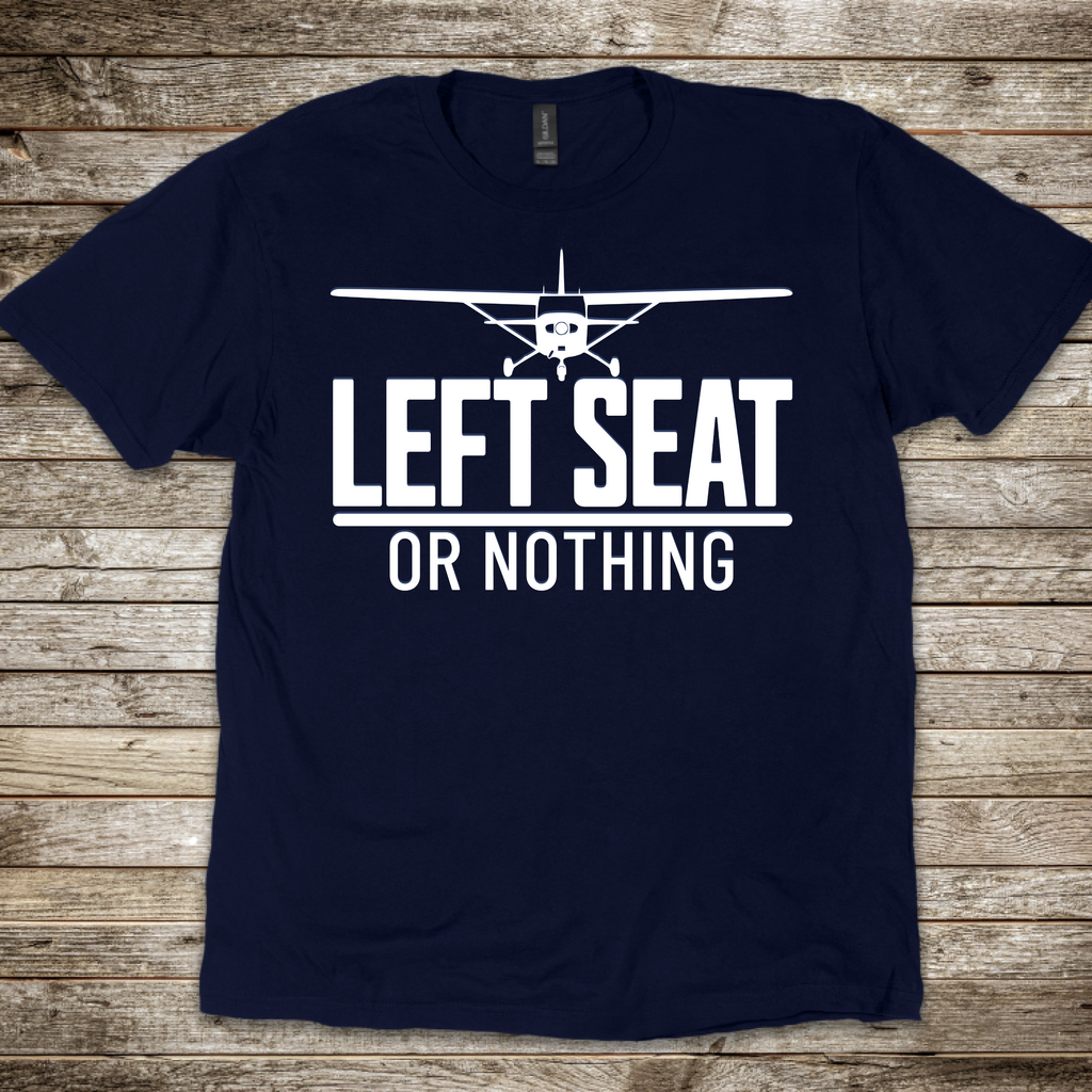 Left Seat or Nothing T-Shirt