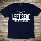 Left Seat or Nothing T-Shirt