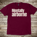 Mentally Airborne T-Shirt