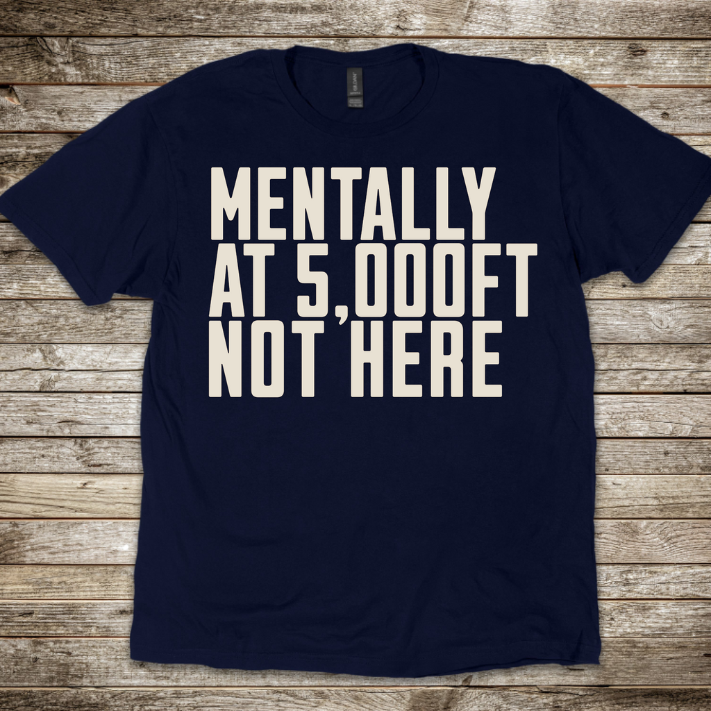 Mentally at 5,000FT T-shirt