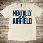 Mentally at the Airfield T-Shirt
