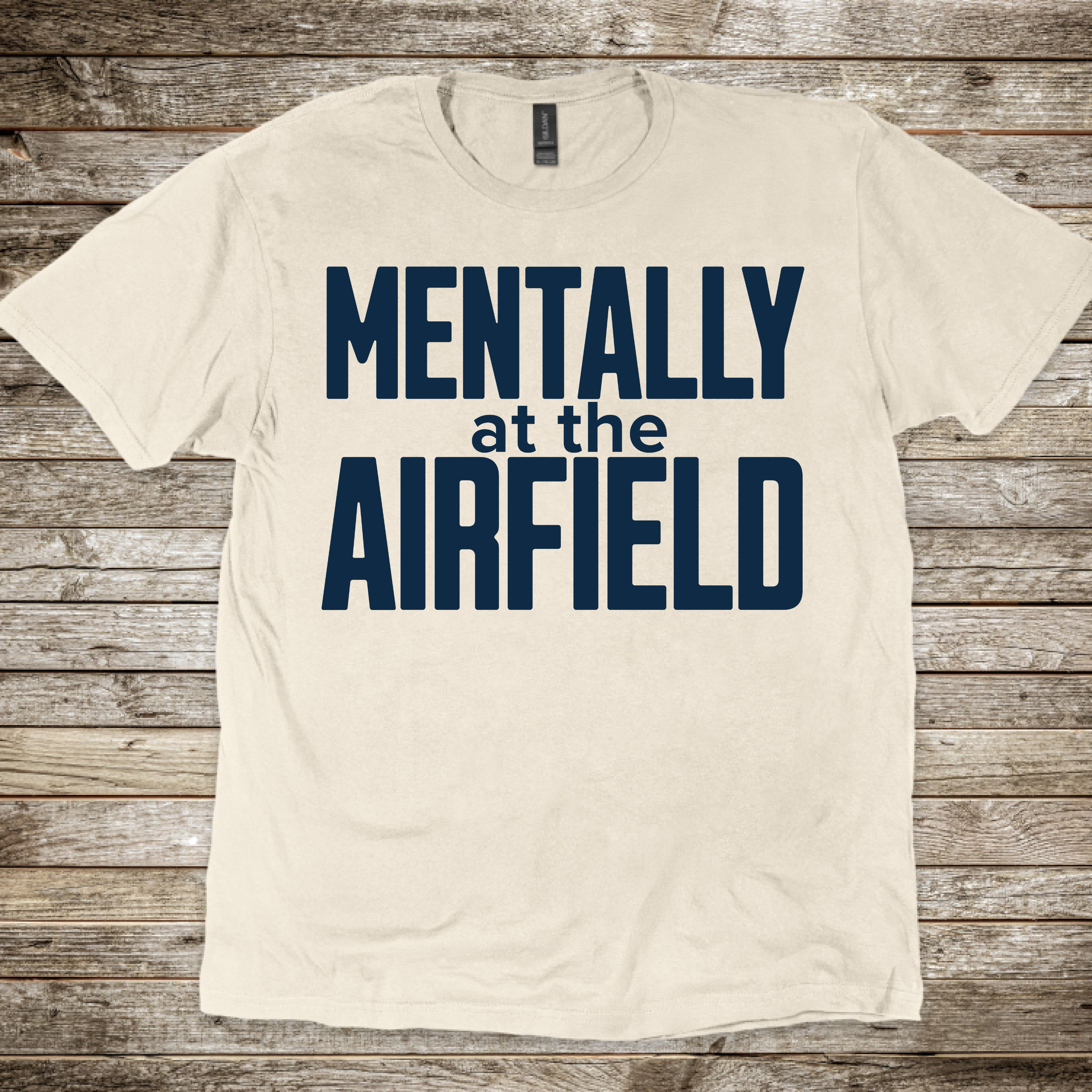 Mentally at the Airfield T-Shirt