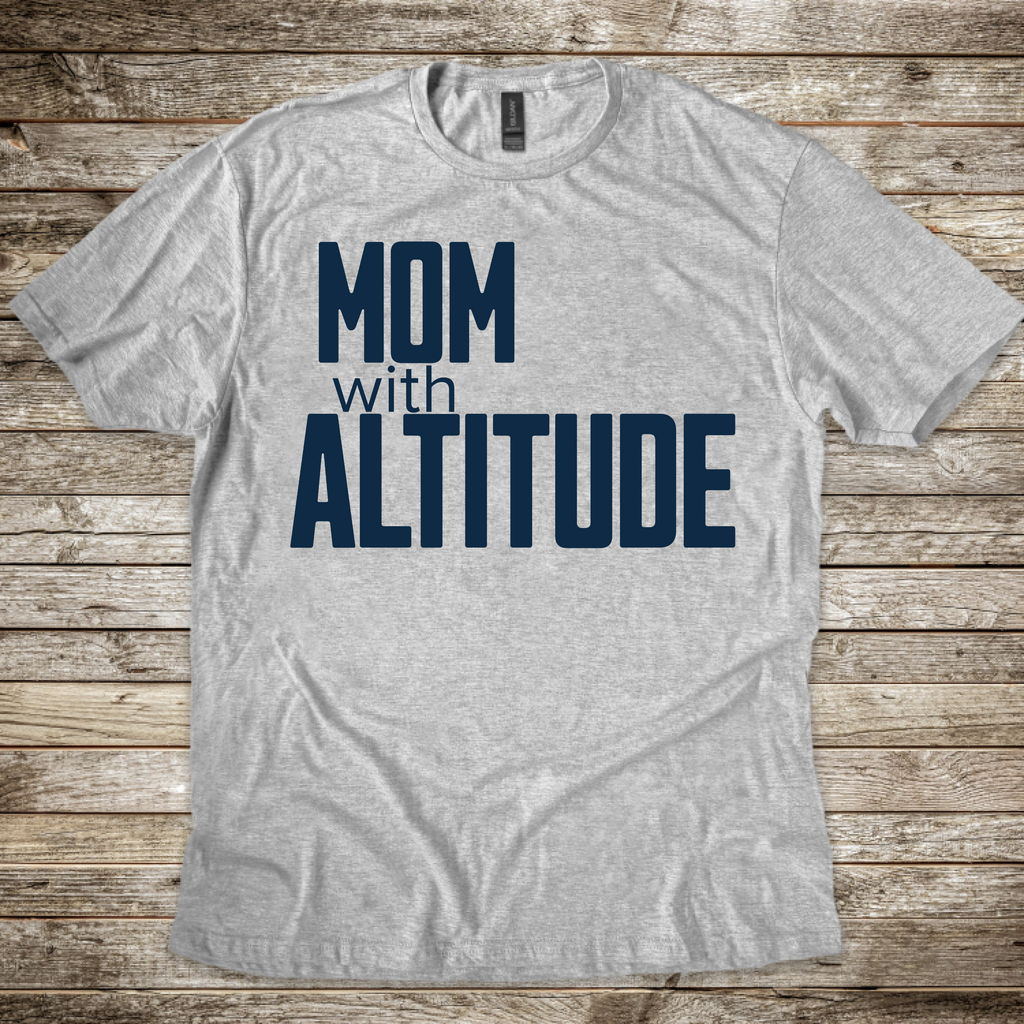 Mom With Altitude T-Shirt