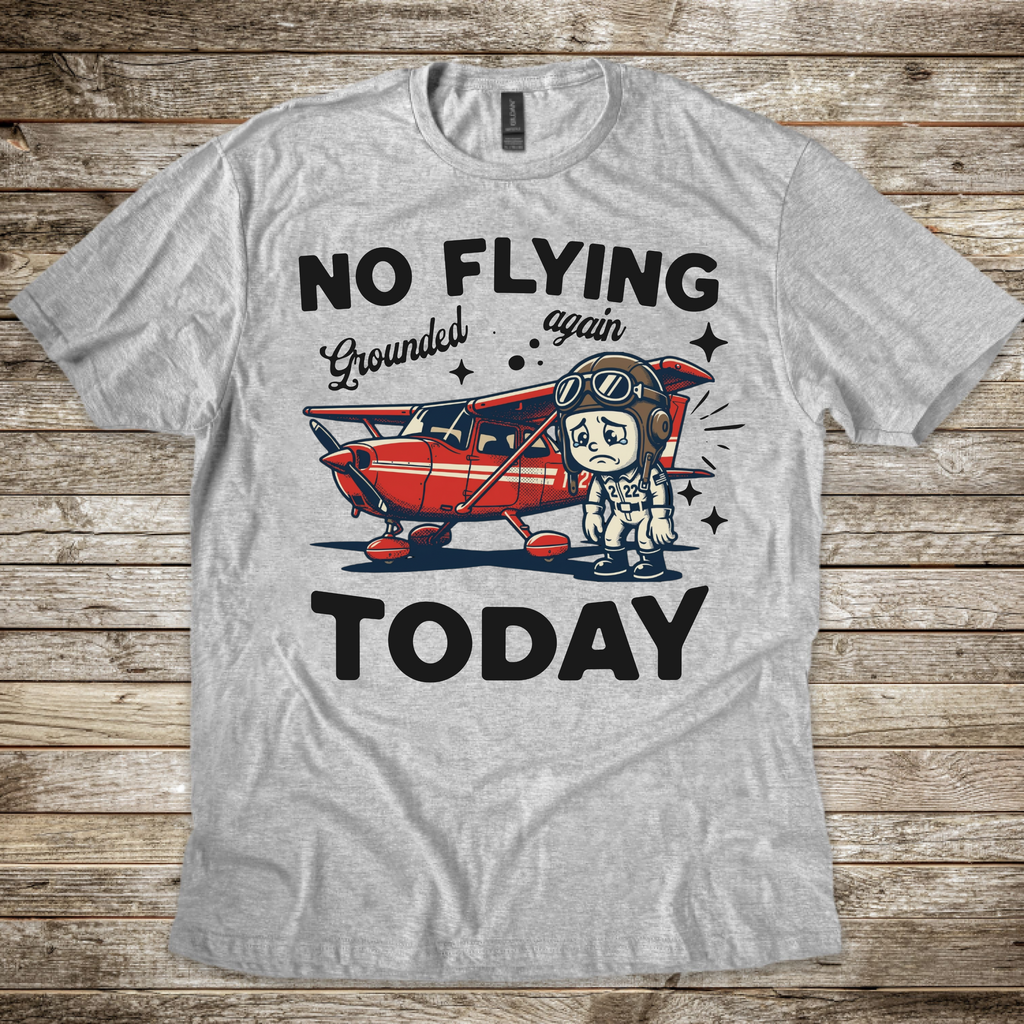 No Flying Today Cessna T-shirt
