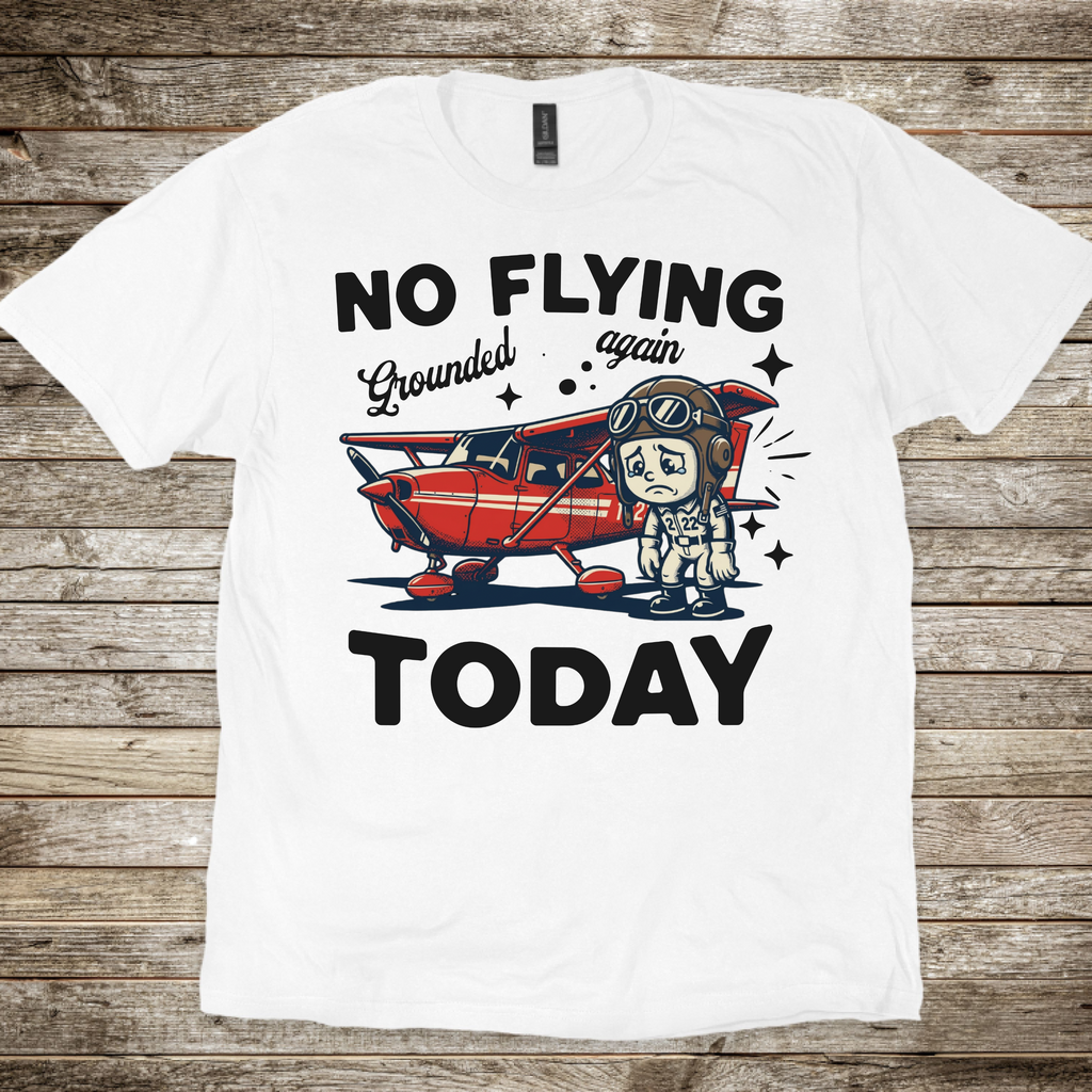No Flying Today Cessna T-shirt