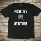 Positive Attitude T-shirt