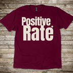 Positive Rate T-Shirt