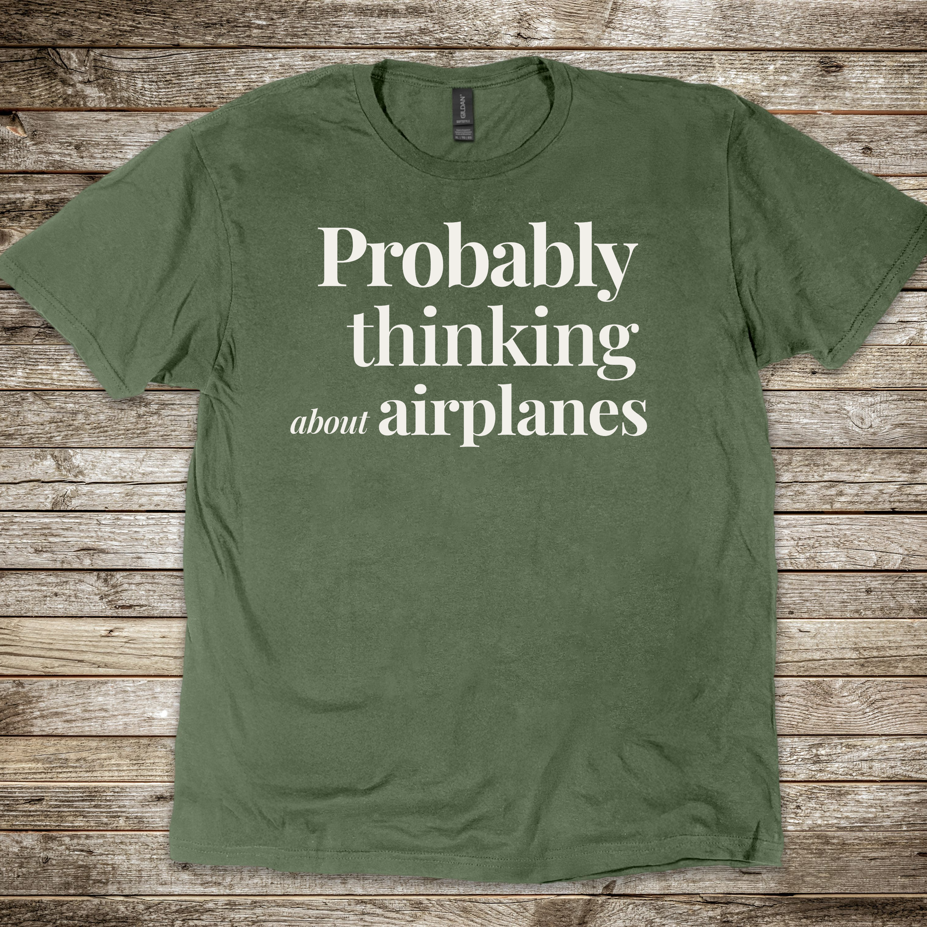 Probably Thinking About Airplanes T-shirt