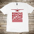 Remove Before Flight T-shirt