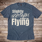 Irritable When Not Flying T-Shirt