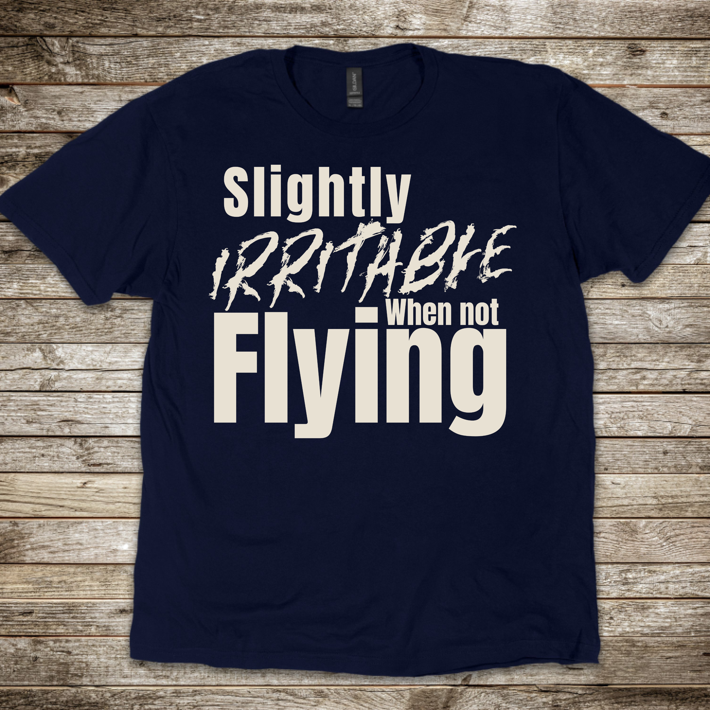 Irritable When Not Flying T-Shirt