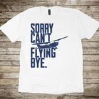 Sorry Can't Cessna T-shirt