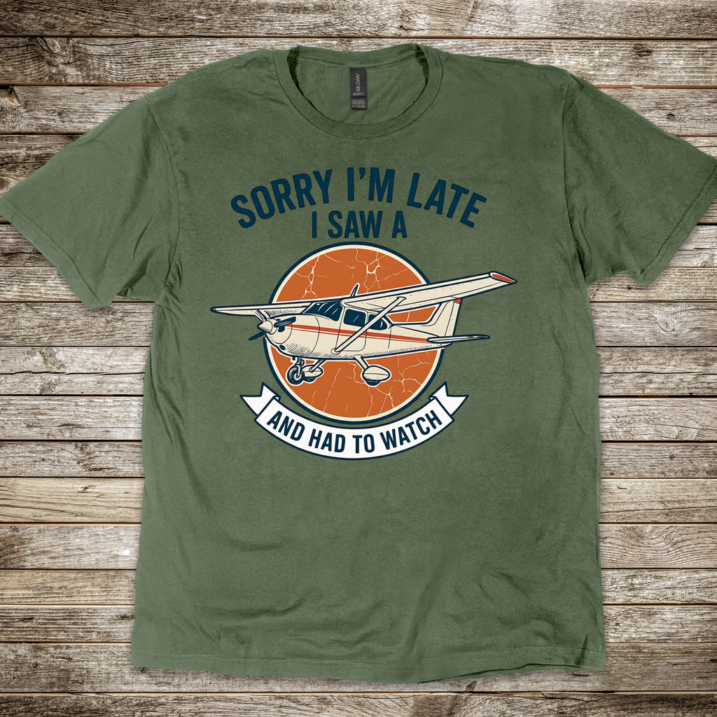 Sorry I'm Late T-shirt