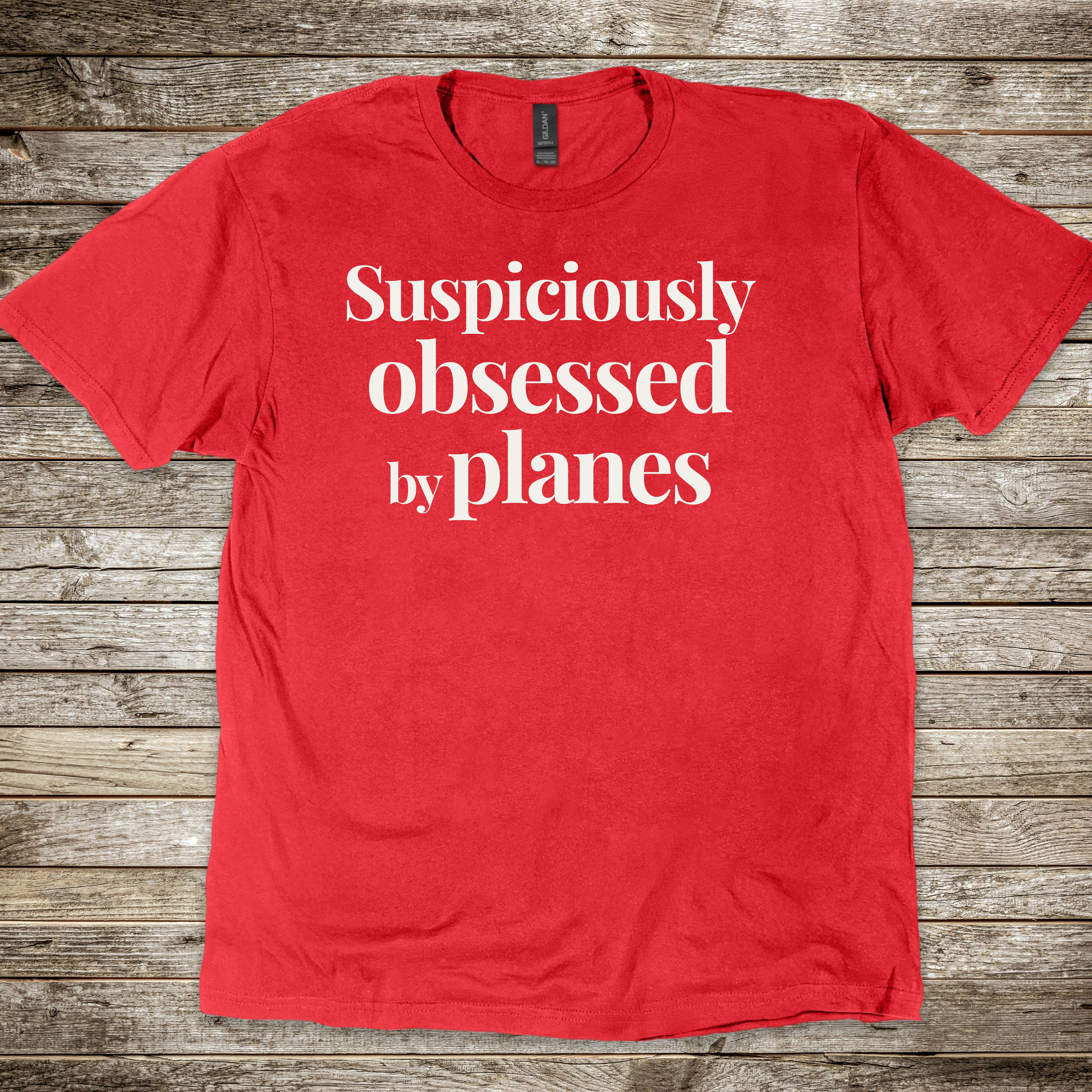 Suspiciously Obsessed by Planes T-shirt
