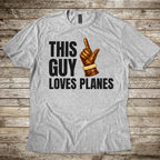 This Guy Loves Planes T-shirt