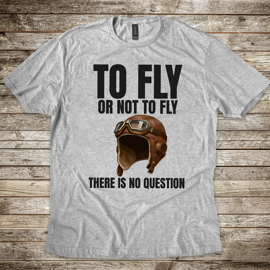 To Fly or Not to Fly T-shirt