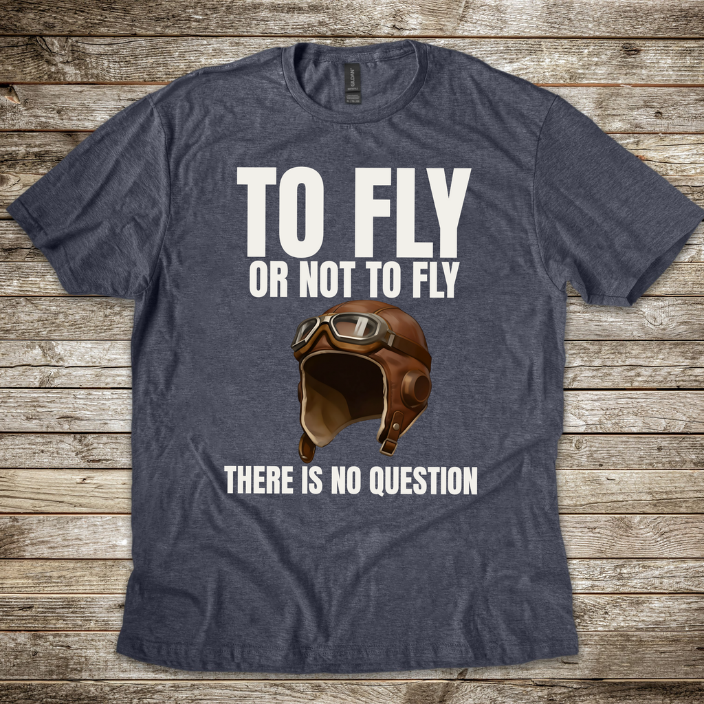 To Fly or Not to Fly T-shirt