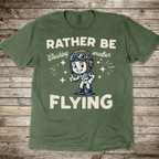 Rather Be Fying T-shirt