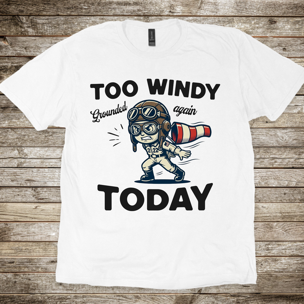 Too Windy Today T-shirt