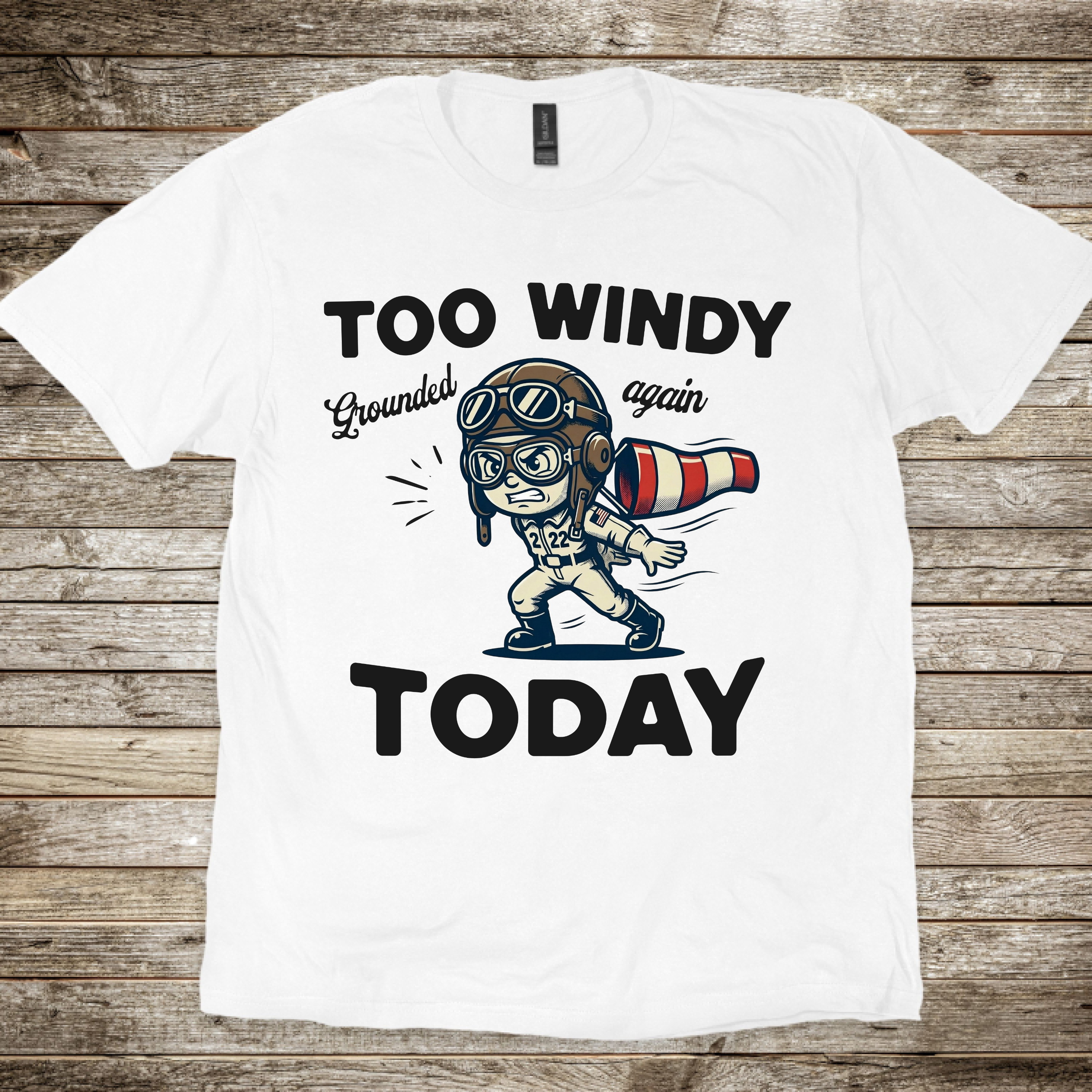 Too Windy Today T-shirt