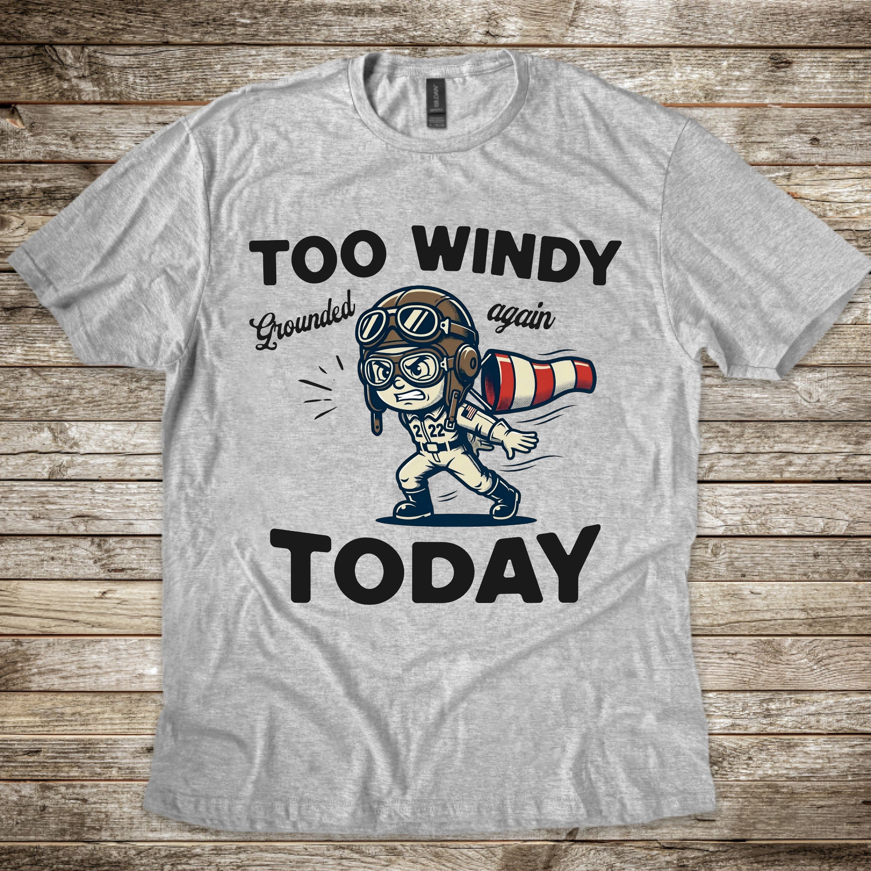 Too Windy Today T-shirt