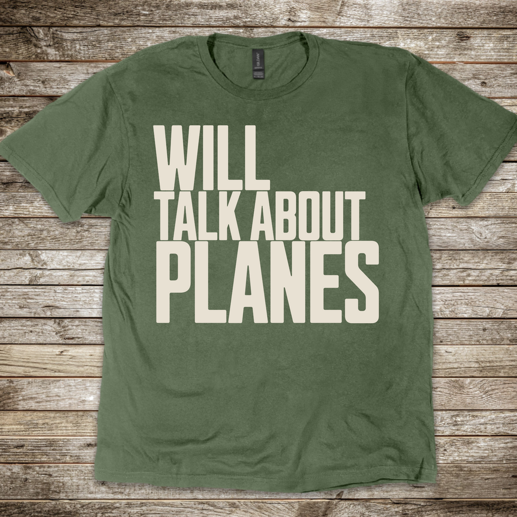 Will Talk About Planes T-Shirt