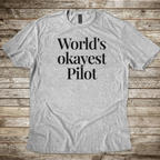World's Okayest Pilot T-shirt