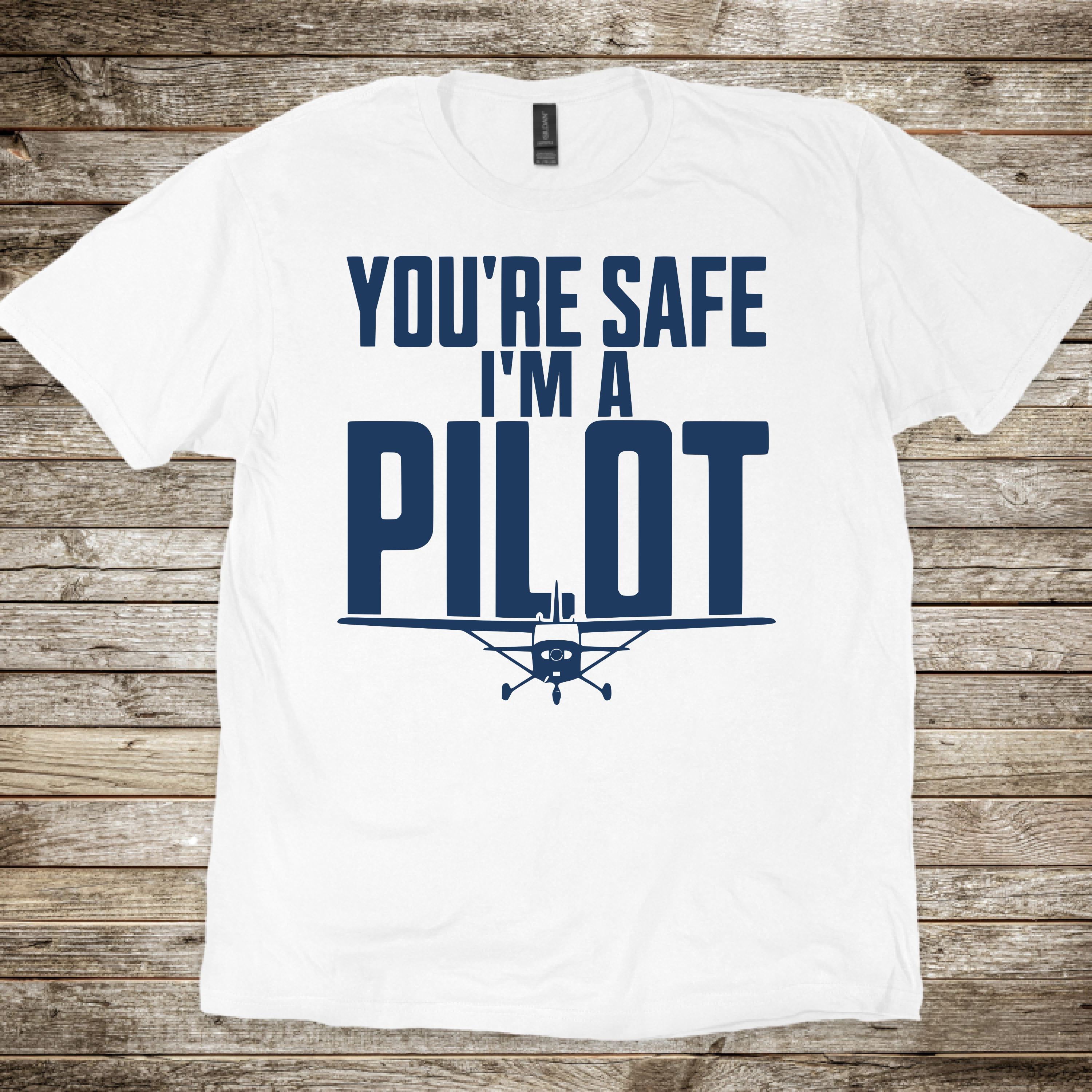 You're Safe I'm a Pilot T-shirt