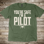 You're Safe I'm a Pilot T-shirt
