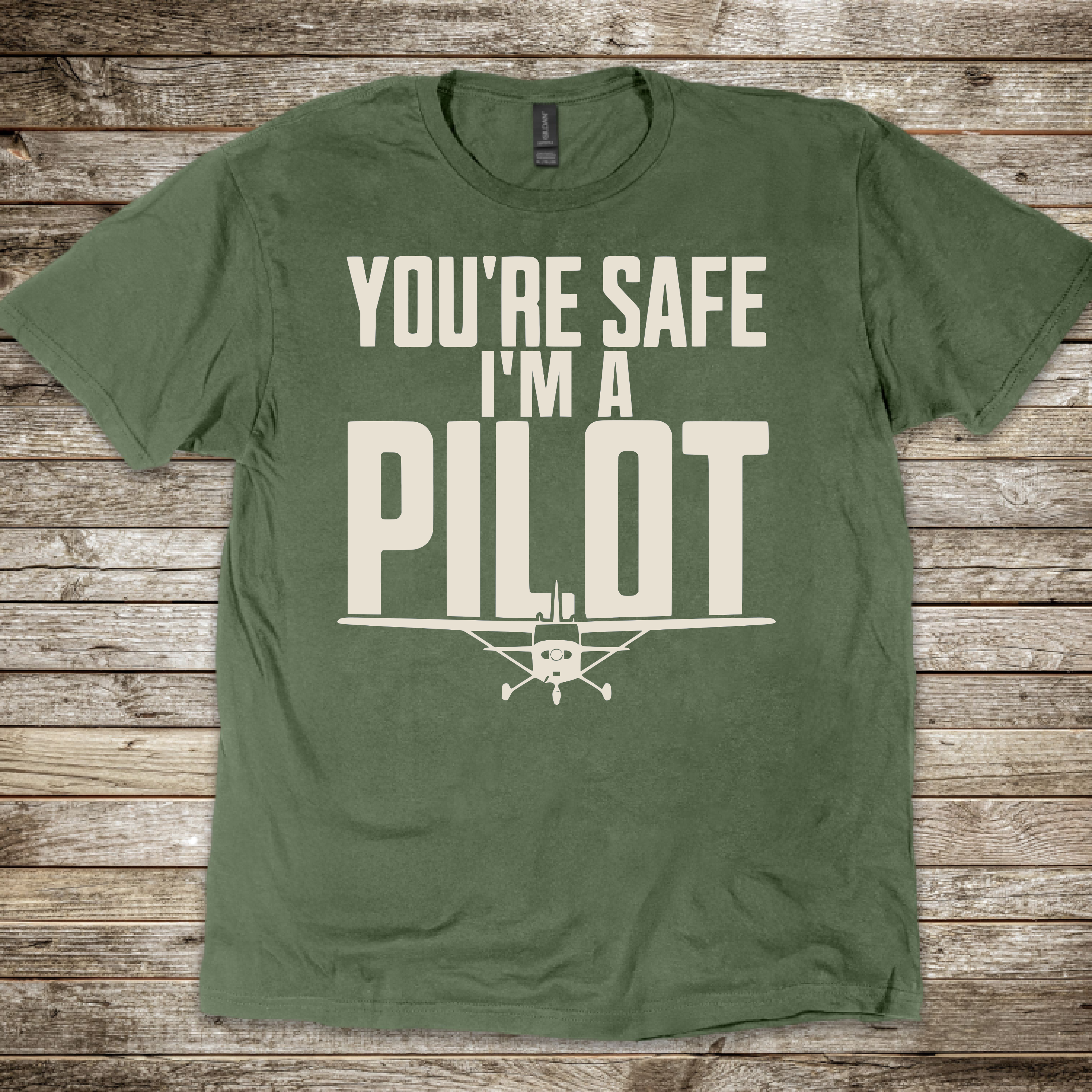 You're Safe I'm a Pilot T-shirt