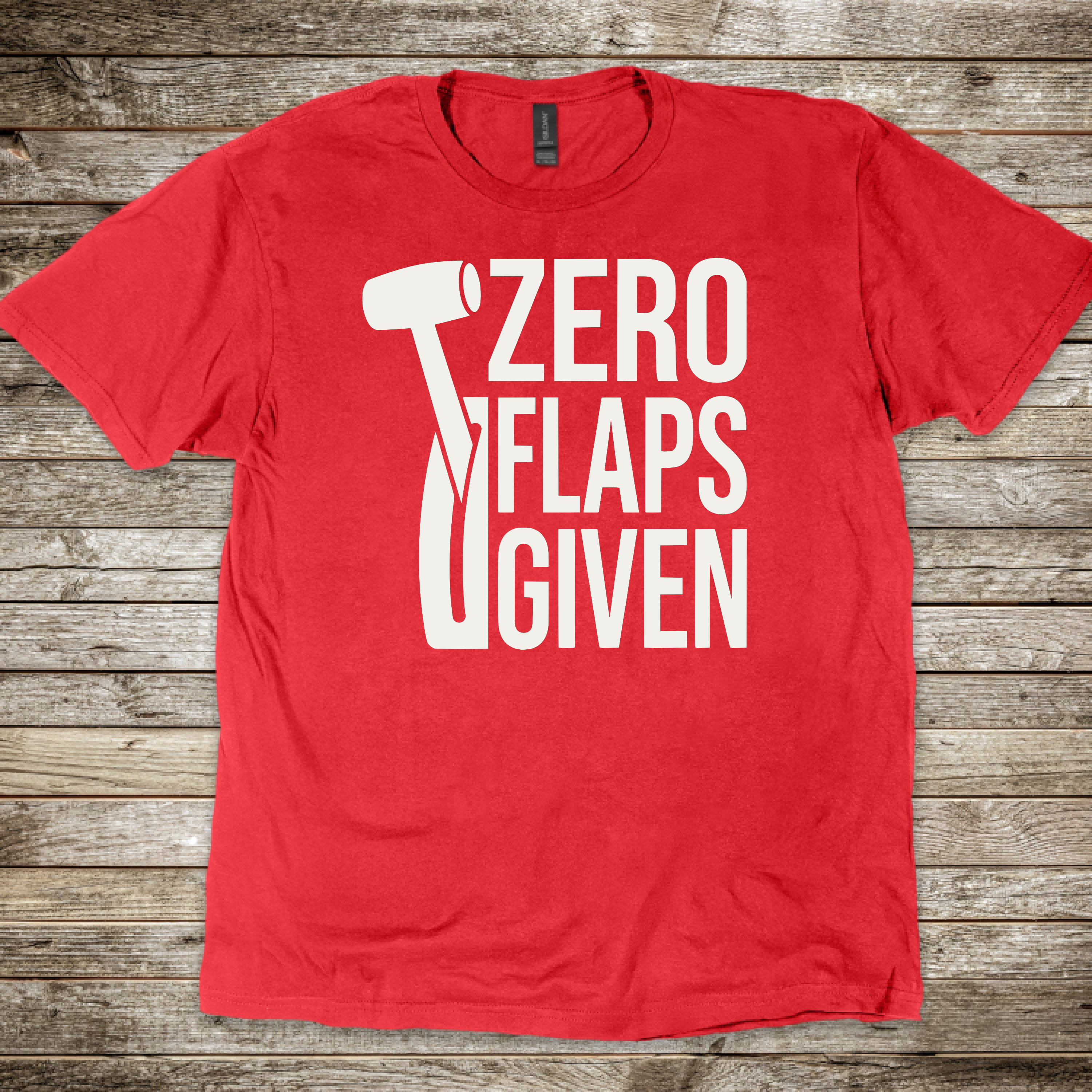 Zero Flaps Given T-shirt