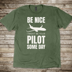 Be Nice I Might Be Your Pilot T-shirt
