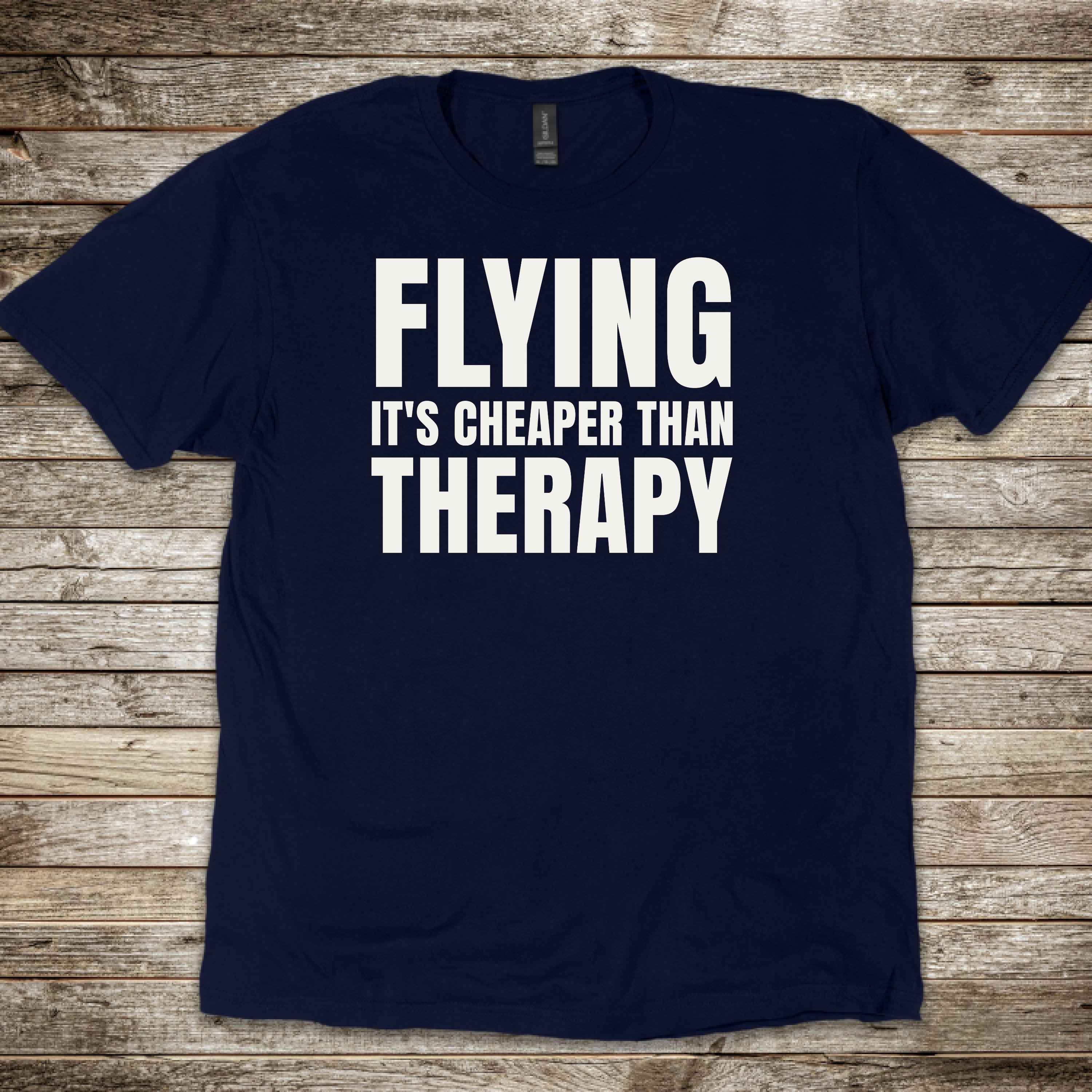 Flying Cheaper Than Therapy T-shirt