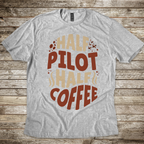 Half Pilot Half Coffee T-shirt