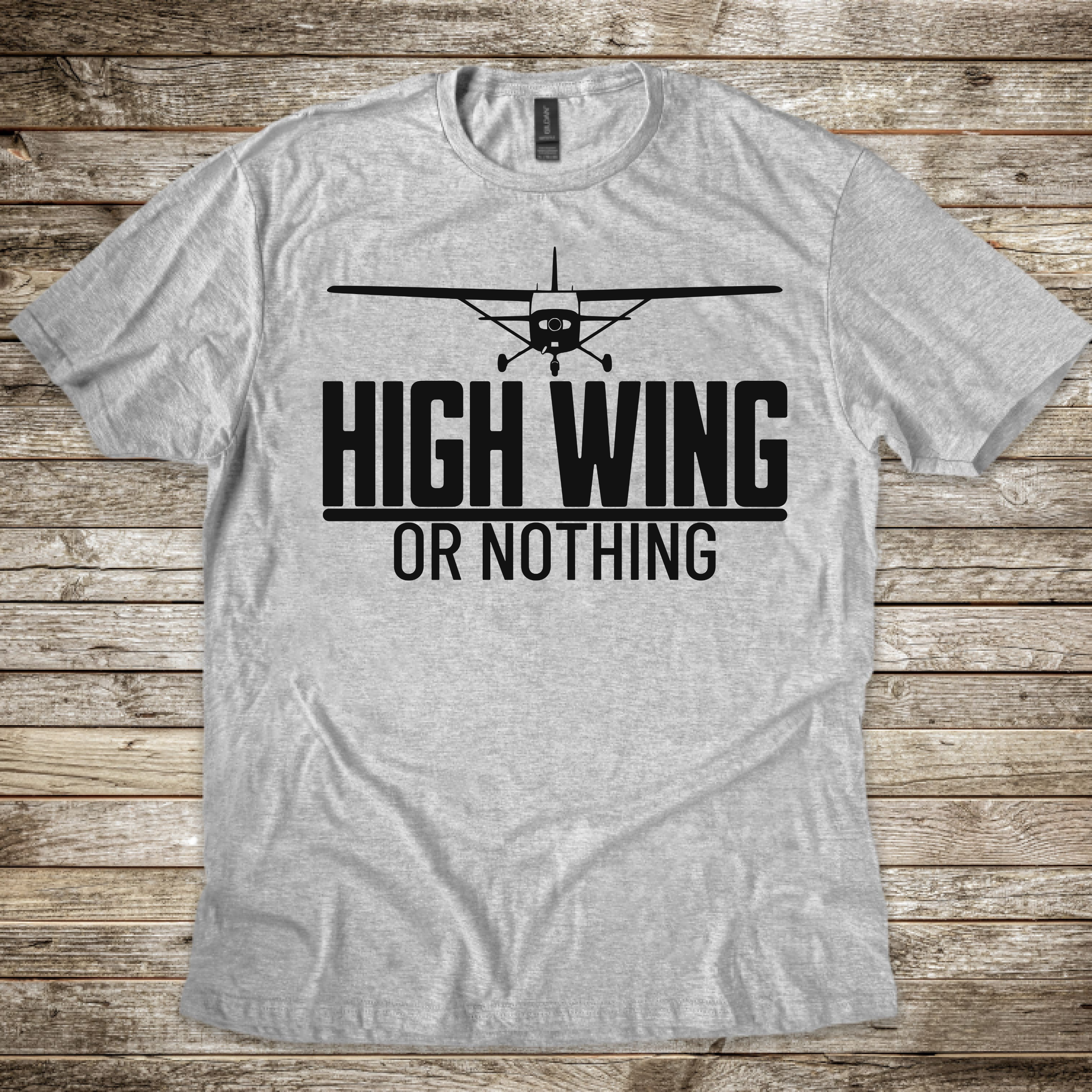 High Wing or Nothing T-Shirt