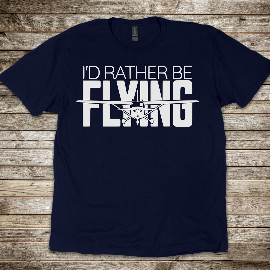 I'D Rather Be Flying T-Shirt