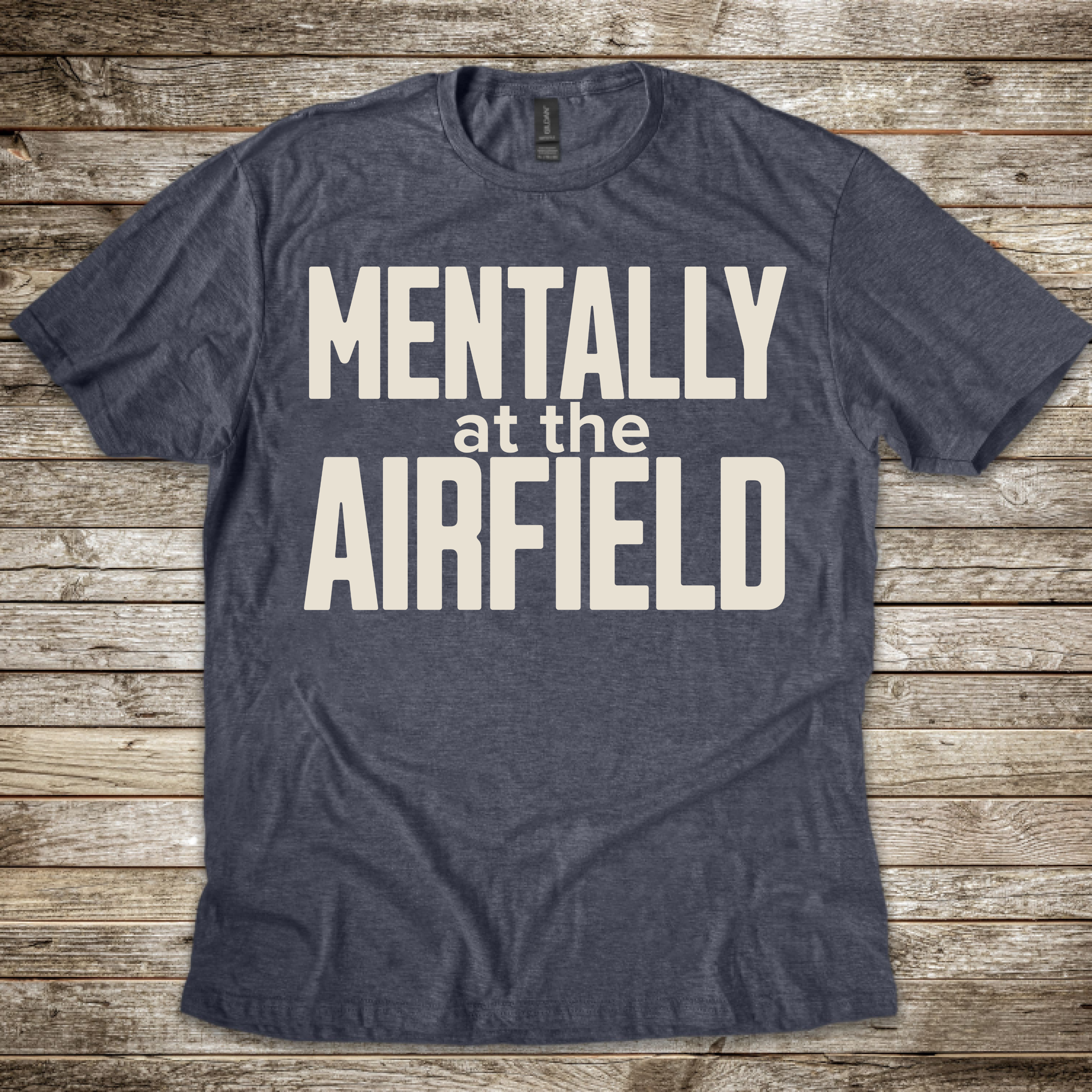 Mentally at the Airfield T-Shirt