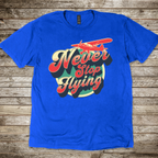Never Stop Flying T-shirt